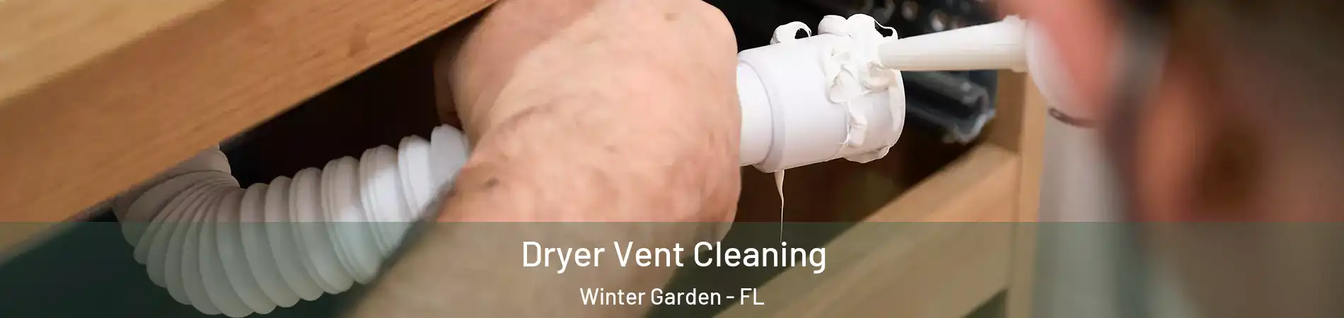  Dryer Vent Cleaning Winter Garden - FL