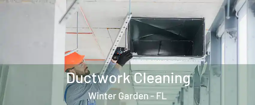  Ductwork Cleaning Winter Garden - FL