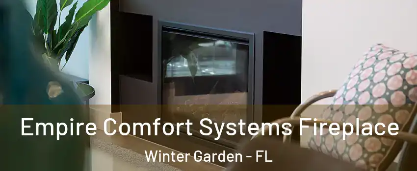 Empire Comfort Systems Fireplace Winter Garden - FL