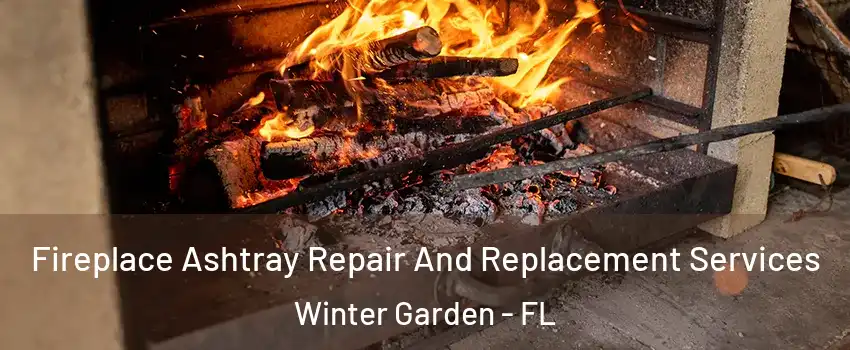  Fireplace Ashtray Repair And Replacement Services Winter Garden - FL