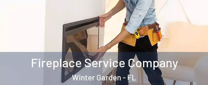 Fireplace Service Company Winter Garden - FL