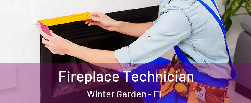  Fireplace Technician Winter Garden - FL