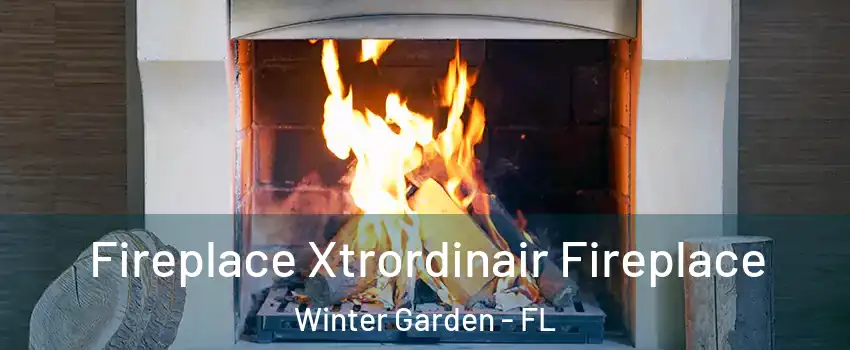  Fireplace Xtrordinair Fireplace Winter Garden - FL