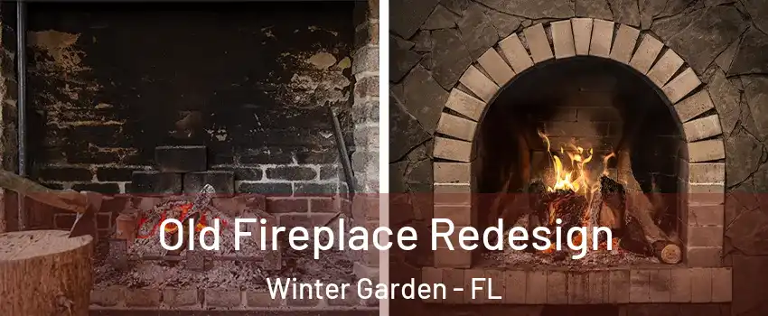  Old Fireplace Redesign Winter Garden - FL