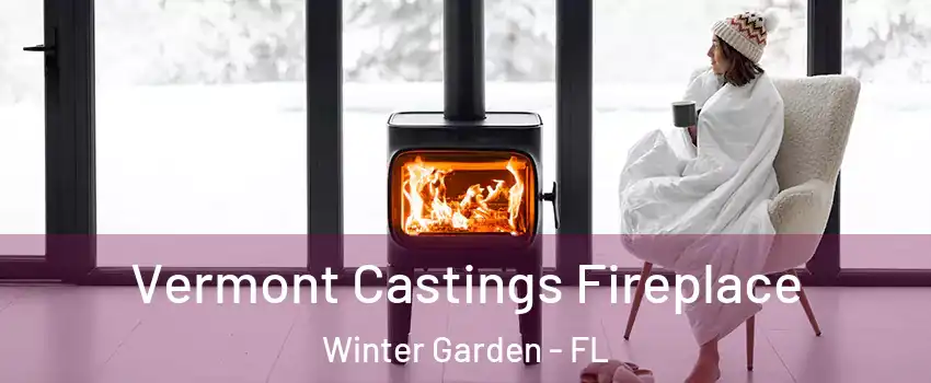  Vermont Castings Fireplace Winter Garden - FL