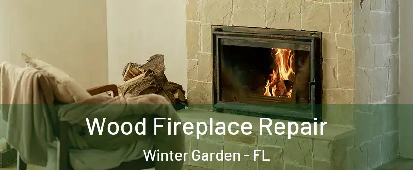 Wood Fireplace Repair Winter Garden - FL