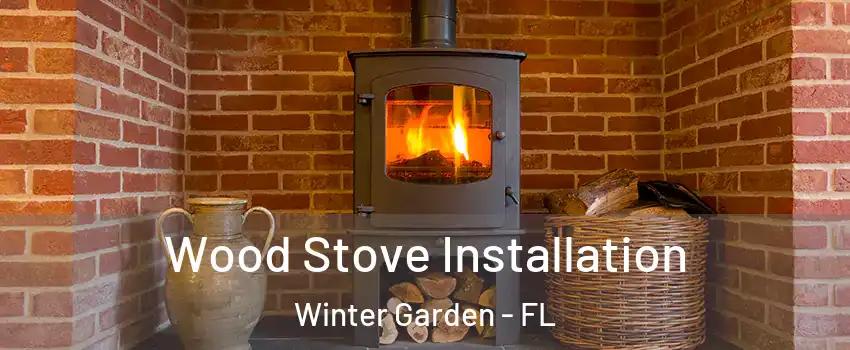  Wood Stove Installation Winter Garden - FL