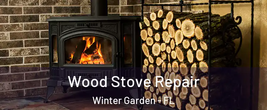  Wood Stove Repair Winter Garden - FL